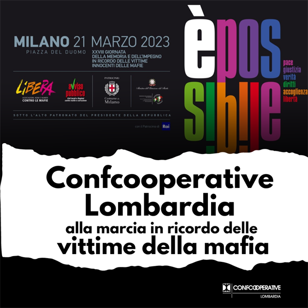 CONFCOOPERATIVE LOMBARDIA ALLA MARCIA PER LA GIORNATA IN RICORDO DELLE VITTIME DELLE MAFIA