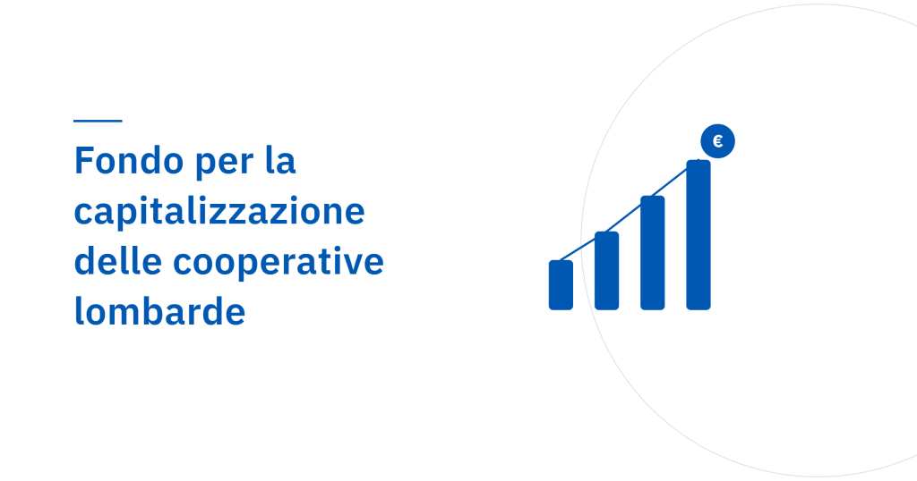 Fondo per la capitalizzazione delle cooperative lombarde: ci sono ancora risorse…