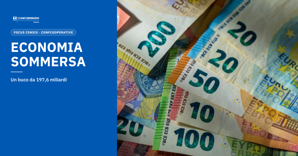 Economia sommersa, il Focus Censis-Confcooperative: un buco da 197,6 miliardi, 3…