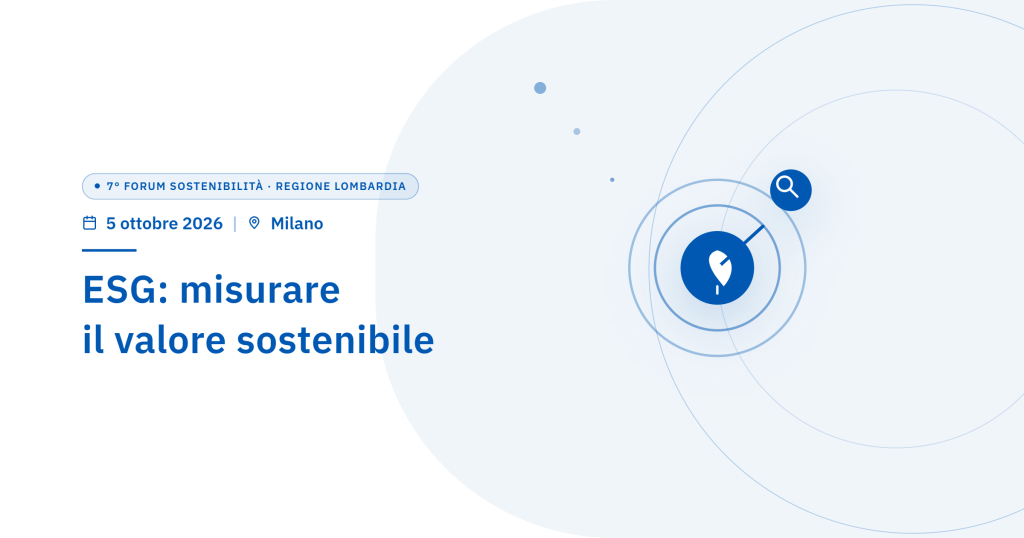ESG: misurare il valore sostenibile. Il 5 ottobre la presentazione della ricerca…